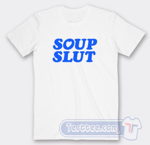 Cheap Soup Slut Logo Tees