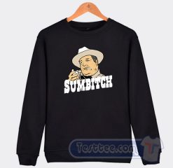 Cheap Sumbitch Smooker Sweatshirt