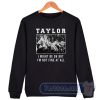 Cheap Taylor Swift I Might Be Ok Sweatshirt