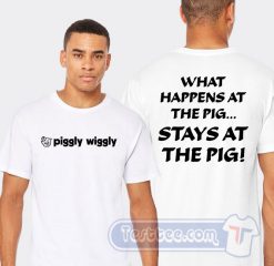 Cheap What Happening At The Pig Stays At The Pig Tees