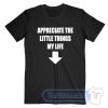 Cheap Appreciate The Little Things In Life Tees