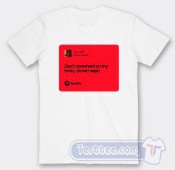 Cheap Ariana Grande Don't Comment On My Body Tees
