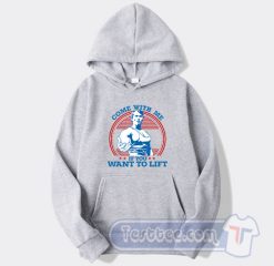 Cheap Come With Me If You Want To Lift Arnold Hoodie