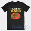 Cheap Fish Playin Bass Tees