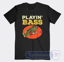 Cheap Fish Playin Bass Tees