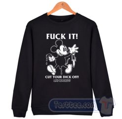 Cheap Fuck It Cut Your Dick Off Lard Humungus Sweatshirt