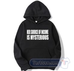 Cheap Her Source Of Income Is Mysterious Hoodie