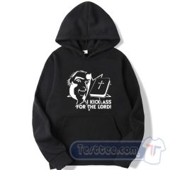 Cheap I Kick Ass For The Lord Braindead Hoodie