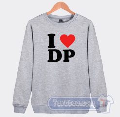 Cheap I Love DP Sweatshirt