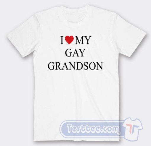 Cheap I Love My Gay Grandson Tees