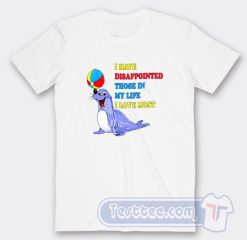 Cheap I have Disapionted Those In My Life Water Seal Tees