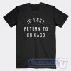 Cheap If Lost return To Chicago Tees
