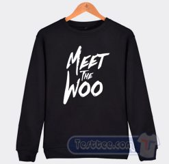 Cheap Meet The Woo Sweatshirt