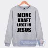 Cheap Meine Kraft Liegt In Jesus Sweatshirt