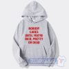 Cheap No Body Cares Until You're Rich Hoodie