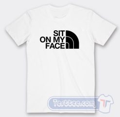 Cheap Sit On My Face North Face Logo Tees