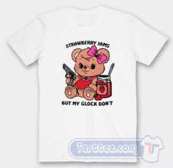 Cheap Strawberry Jams But My Glock Don't Tees