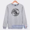 Cheap White Girl Wasted White Claw Sweatshirt
