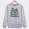 Cheap It Will Always Be New York Or Nowhere Sweatshirt