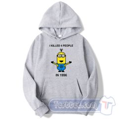 Cheap Minion I Killed 4 People In 1996 Hoodie