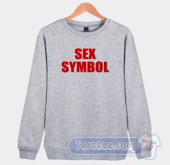 Cheap Sex Symbol Sweatshirt