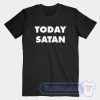 Cheap Today Satan Tees