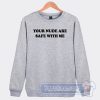 Cheap Your Nude Are Safe With Me Sweatshirt
