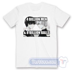 Cheap 4 Billion Men 8 Billion Balls Anime Tees