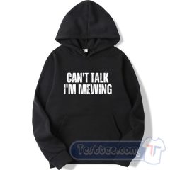 Cheap Can't Talk I'm Mewing Hoodie