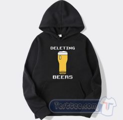 Cheap Deleting Beers Hoodie