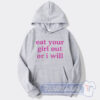 Cheap Eat Your Girl Out Or I Will Hoodie