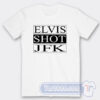 Cheap Elvis Shot JFK Tees