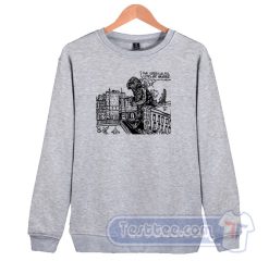 Cheap For Godzilla All Cities Are Walkable Sweatshirt