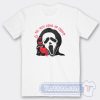 Cheap Ghost Face No You Hang Up First Tees