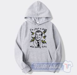 Cheap I'm Just A dude Who Love Tits Hoodie