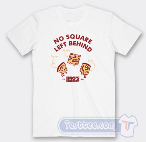 Cheap Imo's Pizza No Square Left Behind Tees