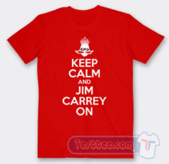 Cheap Keep Calm And Jim Carrey On Tees
