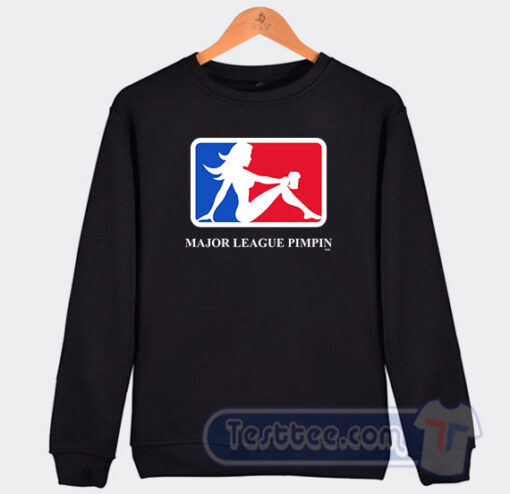 Cheap Major League Pimpin Sweatshirt