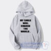 Cheap My Smile Will Change The World Hoodie