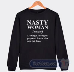 Cheap Nasty Woman Definition Sweatshirt