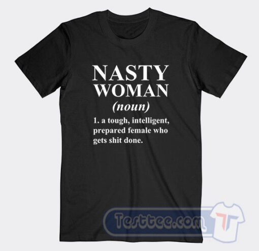 Cheap Nasty Woman Definition Tees