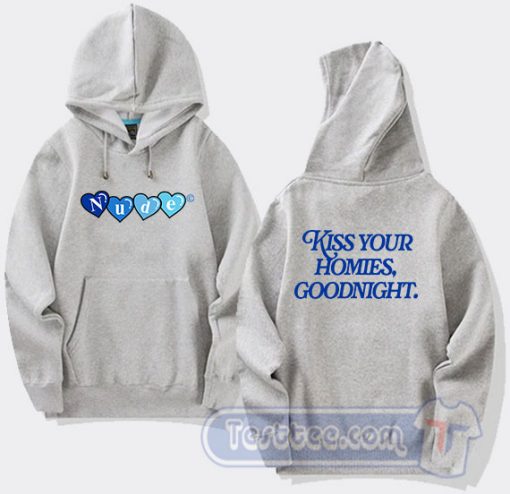 Cheap Nude Kiss Your Homies Goodnight Hoodie