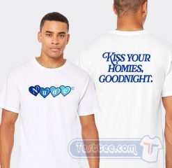 Cheap Nude Kiss Your Homies Goodnight Tees