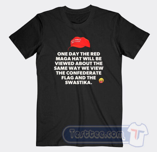 Cheap One Day The Red Maga Hat Will Be Viewed About The Same Way Tees