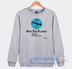 Cheap Pave The Planet One World Sweatshirt