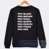 Cheap Pro Black Pro Brown Pro Weed Pro Queer Sweatshirt