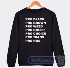 Cheap Pro Black Pro Brown Pro Weed Pro Queer Sweatshirt