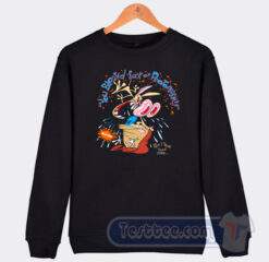 Cheap Ren And Stimpy You Bloated Sack Of Protoplasm Sweatshirt