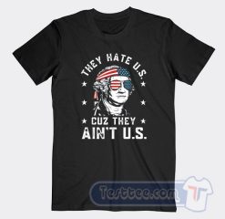 Cheap They Hate US Cuz They Ain't US Tees