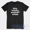 Cheap This Is Nasty Woman Votes Tees